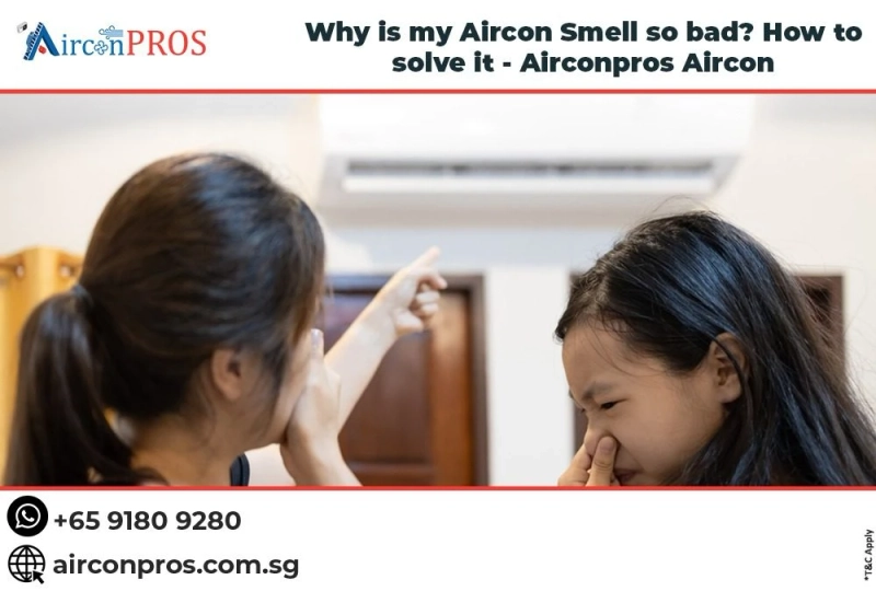 Is Your Aircon Smell Badly ? How To Solve It ?