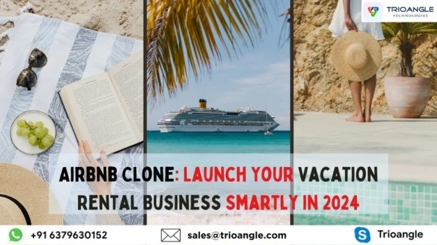 Airbnb Clone: Launch Your Vacation Rental Business Smartly in 2024
