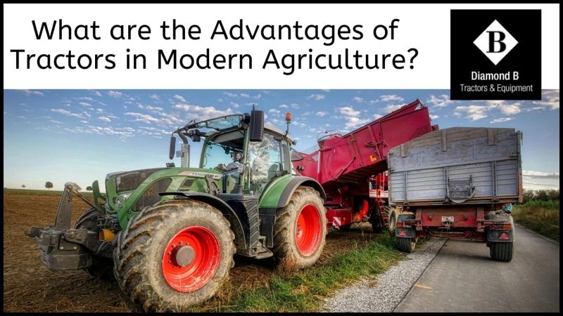 What are the Advantages of Tractors in Modern Agriculture?