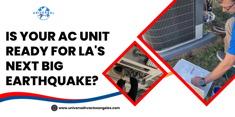 Is Your AC Unit Ready for LA's Next Big Earthquake?