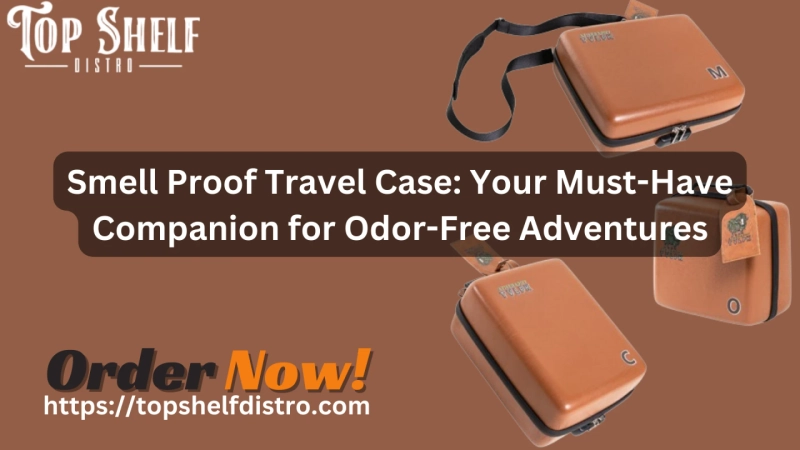 Smell Proof Travel Case: Your Must-Have Companion for Odor-Free Adventures