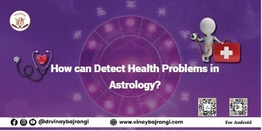 How can Detect Health Problems in Astrology