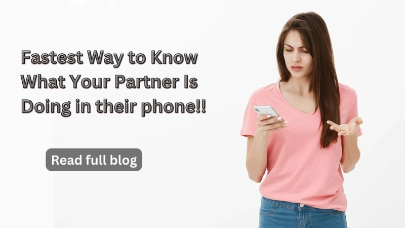 Fastest Way to Know What Your Partner Is Doing in their phone