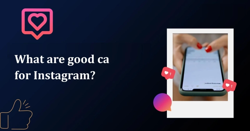 What are good captions for Instagram?