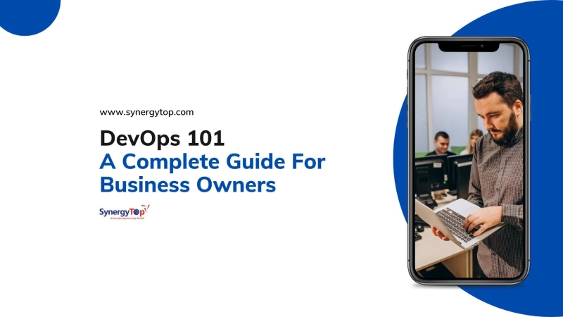 DevOps 101 – A Complete Guide For Business Owners | SynergyTop