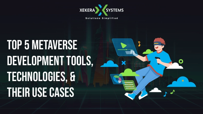 Top 5 Best Metaverse Development Tools & Technologies