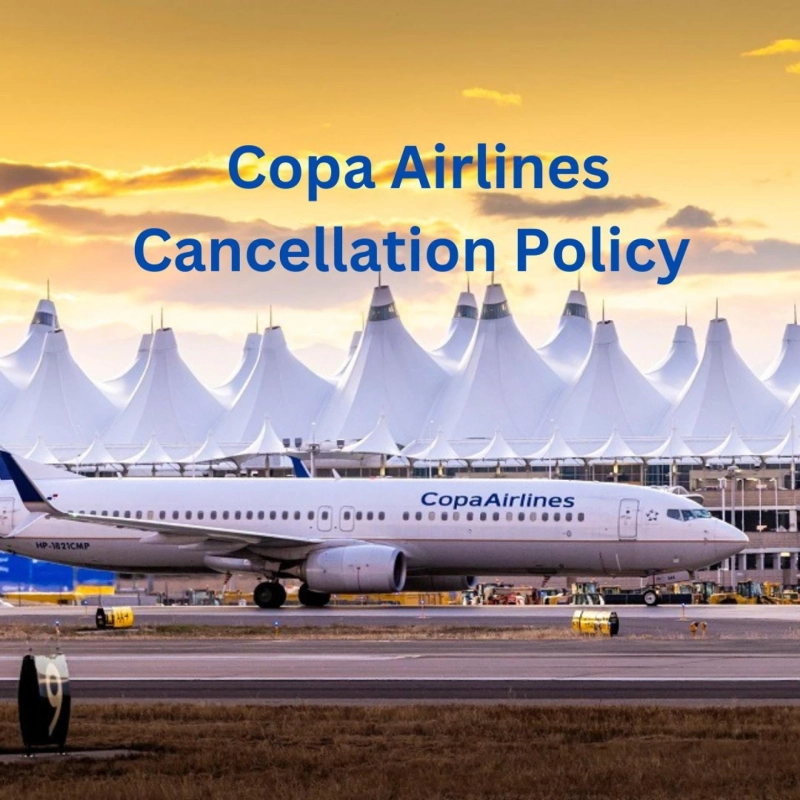 Copa Airlines Cancellation Policy