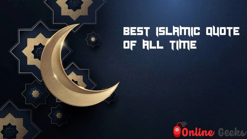 What is the Best Islamic Quote of All Time?