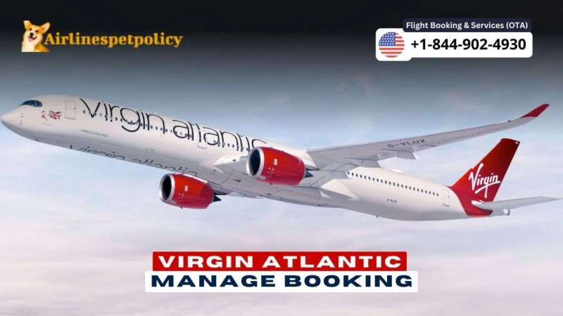 Virgin Atlantic Manage Booking Policy | +1-844-902-4930 (OTA)