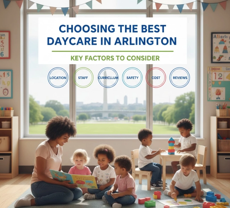 Choosing the Best Daycare in Arlington: Key Factors to Consider