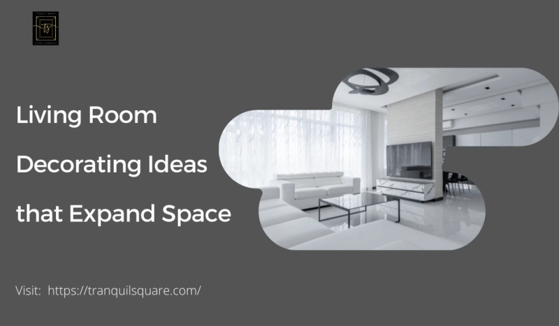 Living Room Decorating Ideas That Expand Space