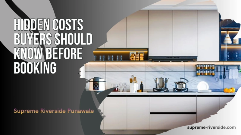 Hidden Costs in Supreme Riverside Punawale: What the Price Sheet Doesn’t Show