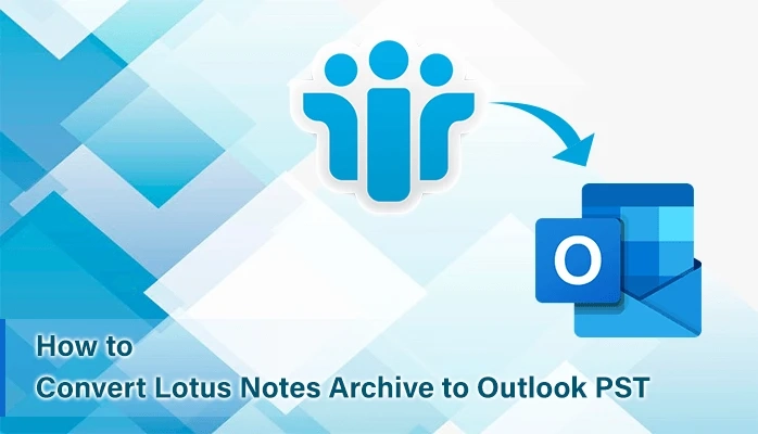 How to Convert Lotus Notes Archive to Outlook PST?