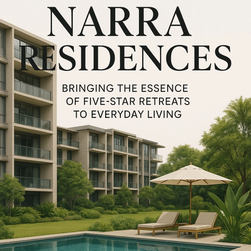 Narra Residences Bringing the Essence of Five Star Retreats to Everyday Living