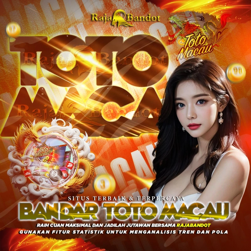 Memahami RAJABANDOT dan Dunia Toto Macau di Era Digital