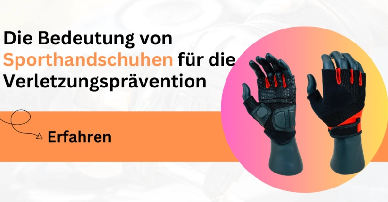 Die Bedeutung von Sporthandschuhen für die Verletzungsprävention