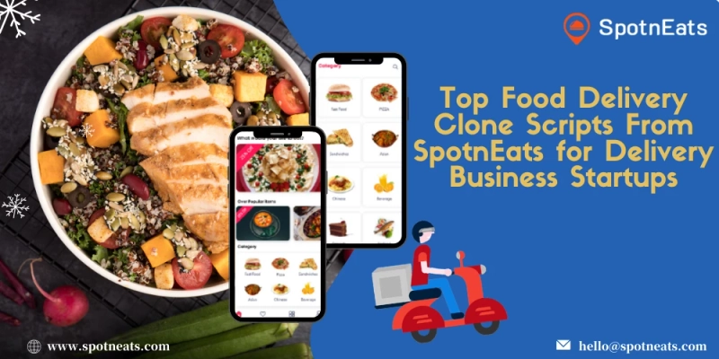 Get A Top Notch Food Delivery Clone Scripts From SpotnEats