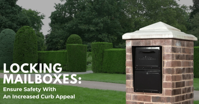 Locking Mailboxes Ensure Safety With An Increased Curb Appeal