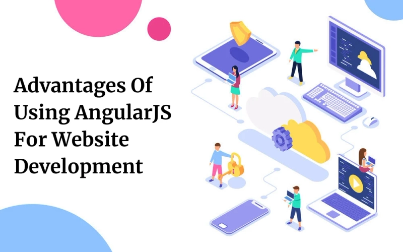 Advantages Of Using AngularJS For Website Development