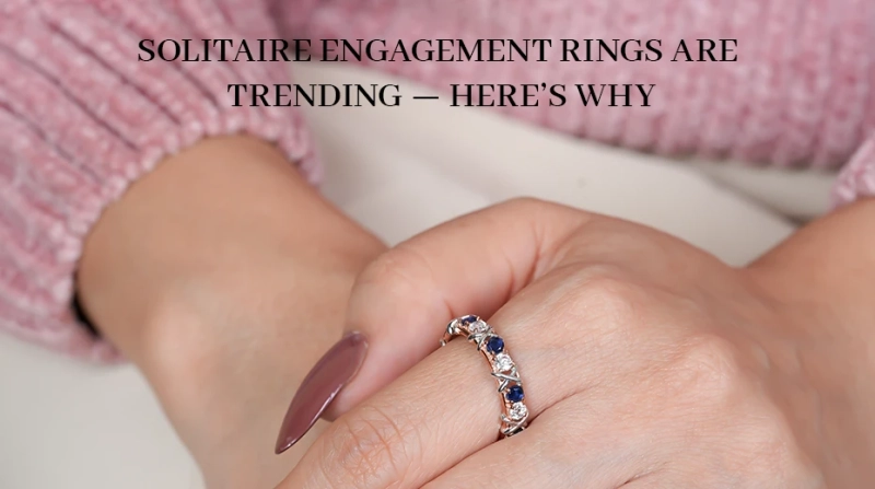 From Solitaires to Halos: The Most Loved Engagement Ring Styles
