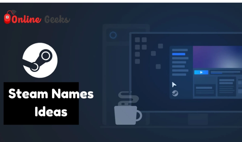 Cool, And Funny Steam Names Ideas for Gamers