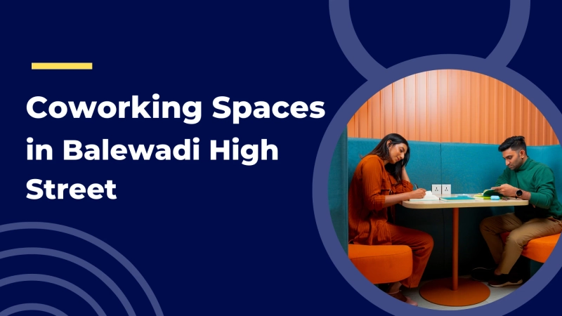 Coworking Spaces in Balewadi High Street is Pune’s Coworking Hotspot