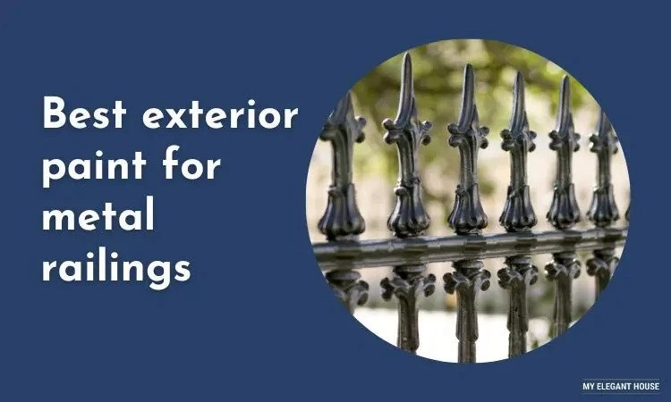 Best exterior paint for metal railings