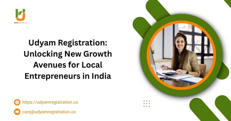 Udyam Registration: Unlocking New Growth Avenues for Local Entrepreneurs in India