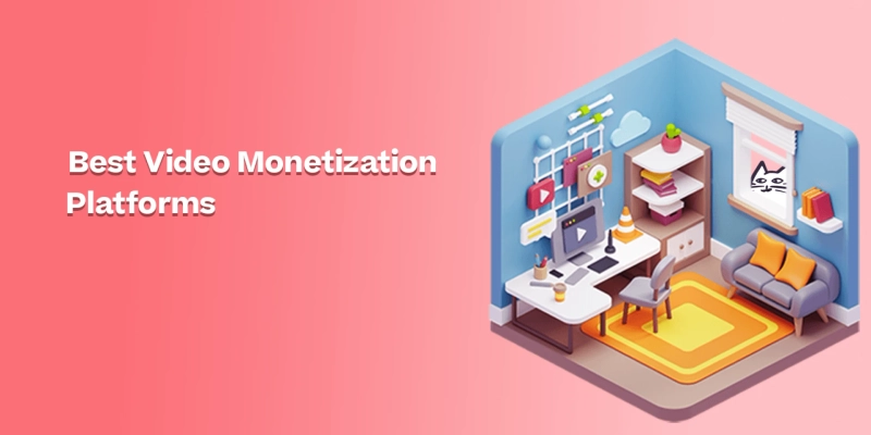 Make Money From Video Monetization Platforms: A Comprehensive Guide