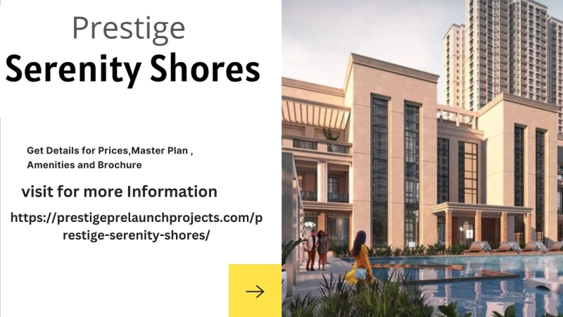 Experience A Luxury Lifestyle at Prestige Serenity Shores