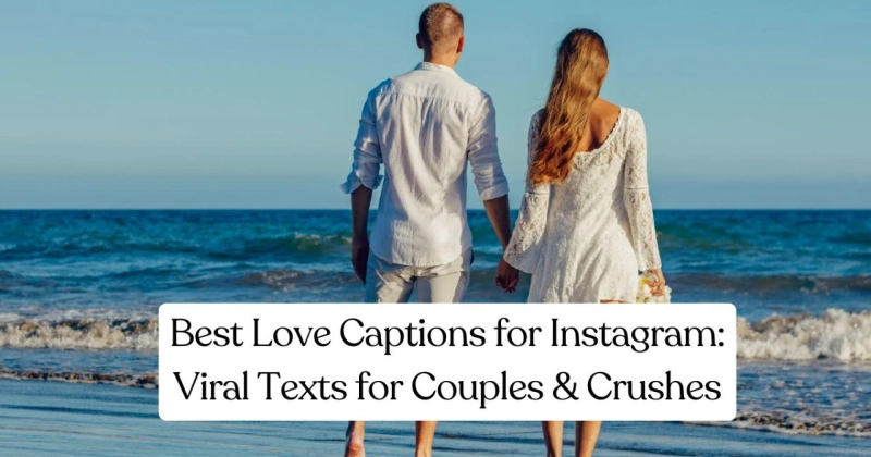 Best Love Captions for Instagram: Viral Texts for Couples & Crushes