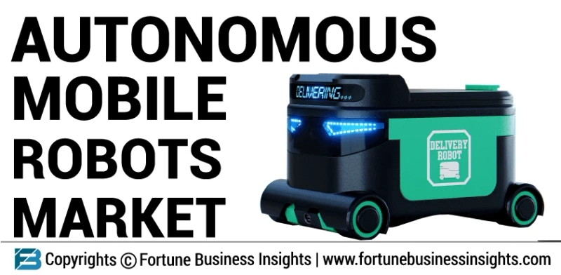 Autonomous Mobile Robots Market Share, Forecast | Growth Analysis & Opportunities [2030]