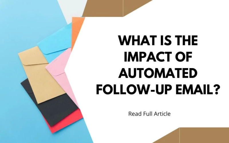 What is the Impact of Automated Follow-Up Email?
