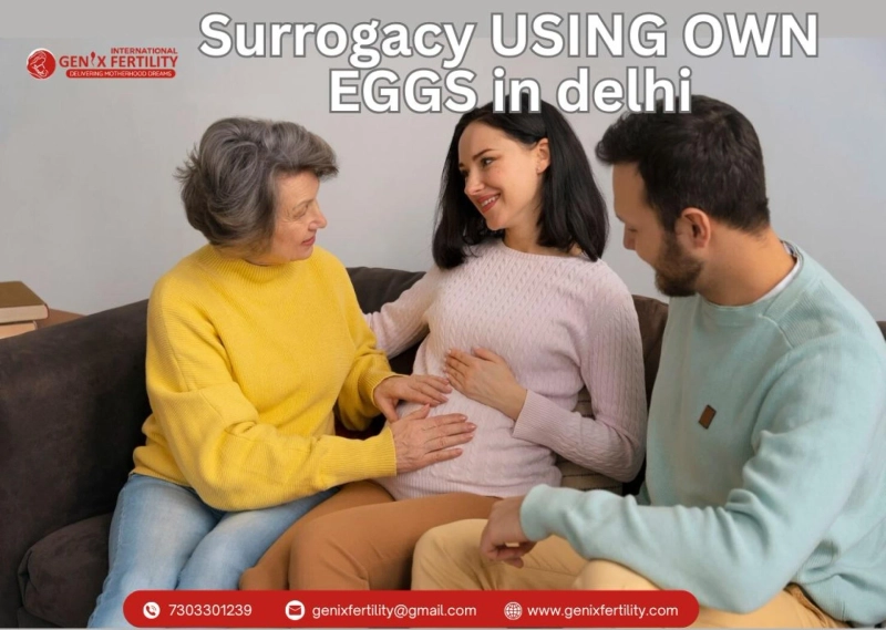 Surrogacy Using Own Eggs in India & Delhi: What You Need to Know