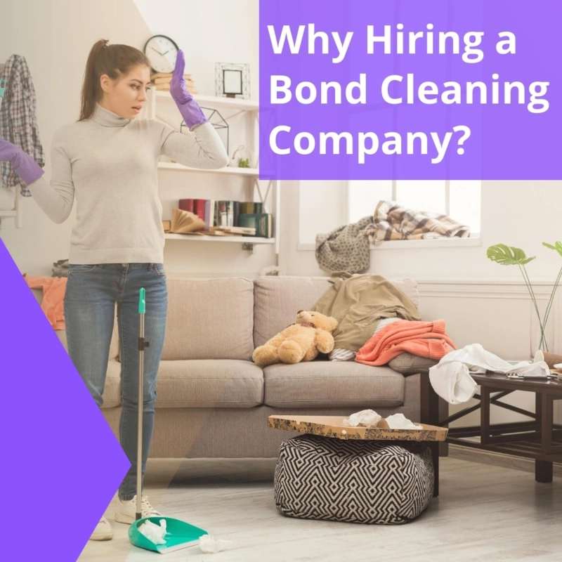 Why Hiring a Bond Cleaning Company?