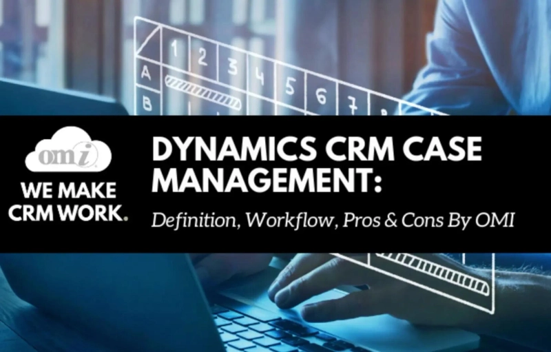 Dynamics CRM Case Management: An Overview