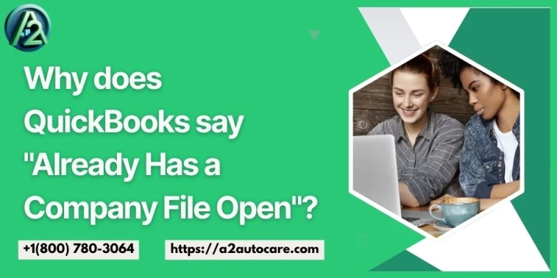 How to Resolve the QuickBooks Already Has a Company File Open Message Quickly