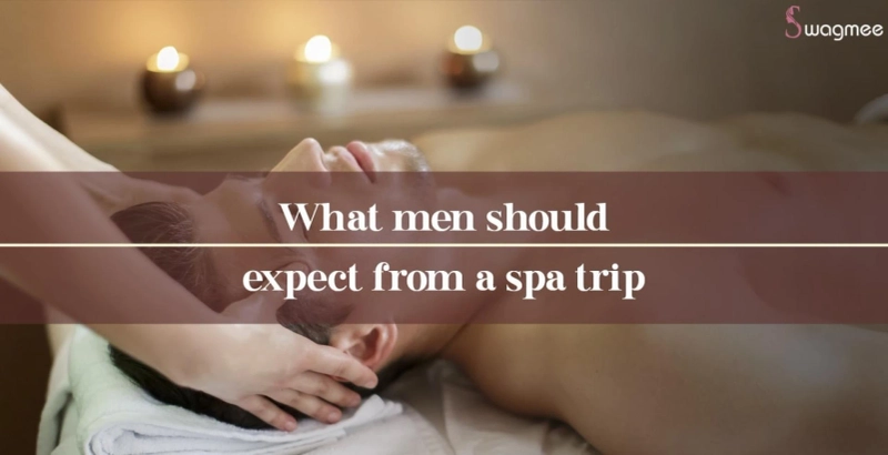 What men should expect from a spa trip