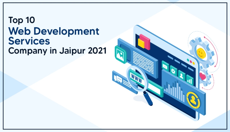 Top 10 Web Development Services Company in Jaipur 2021