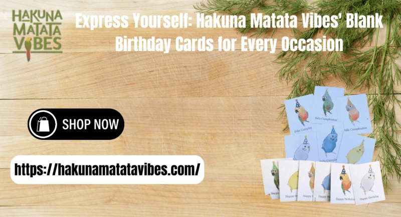 Express Yourself: Hakuna Matata Vibes' Blank Birthday Cards for Every Occasion