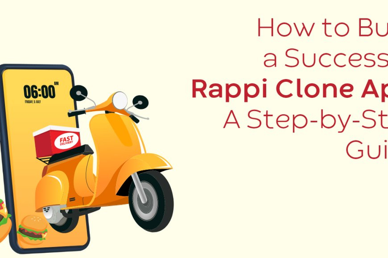 How to Build a Successful Rappi Clone App: A Step-by-Step Guide