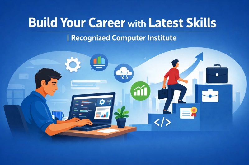 Build a Career with the Latest Skills Learning from a Recognized Computer Institute
