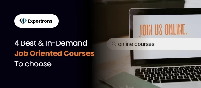 4 Best & In-Demand Job Oriented Courses To Complete in 2023