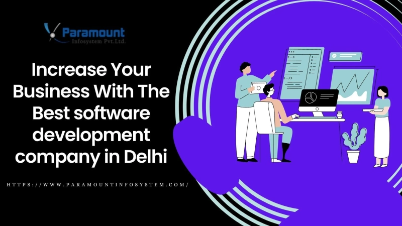 Increase Your Business With The Best software development company in Delhi