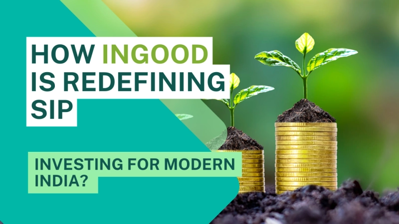 How InGood Is Redefining SIP Investing for Modern India?
