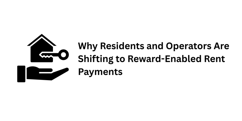 Why Residents and Operators Are Shifting to Reward-Enabled Rent Payments