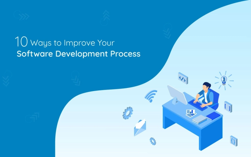 10 Ways to Improve Your Software Development Process