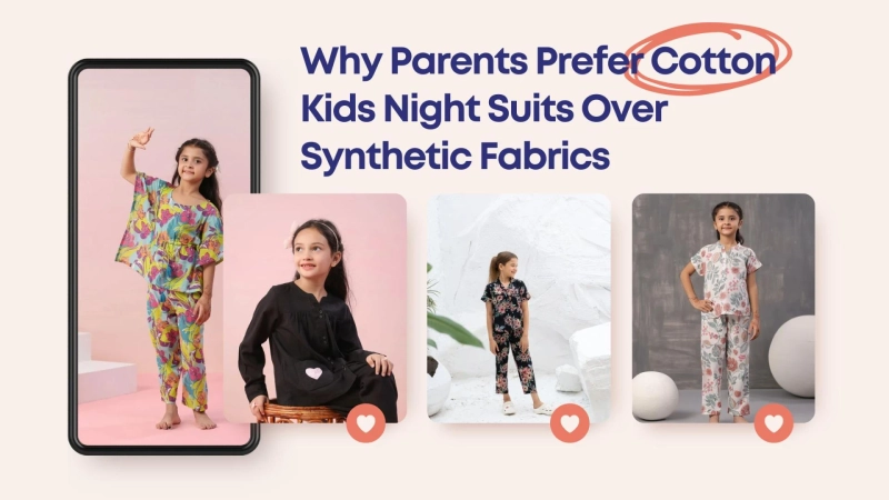 Why Parents Prefer Cotton Kids Night Suits Over Synthetic Fabrics