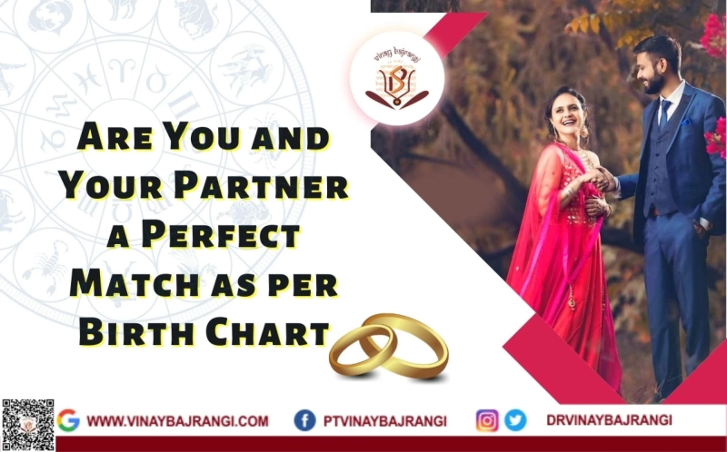 Are You and Your Partner a Perfect Match as per birth chart