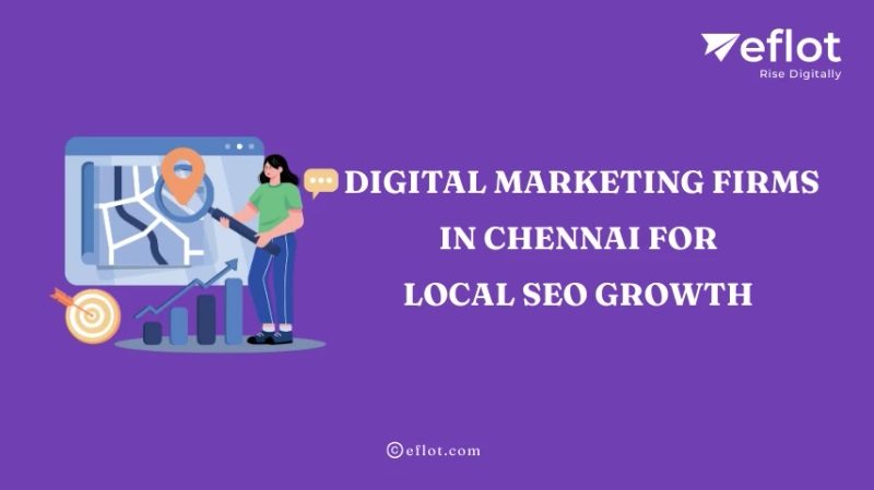 Digital Marketing Firms in Chennai for Local SEO Growth